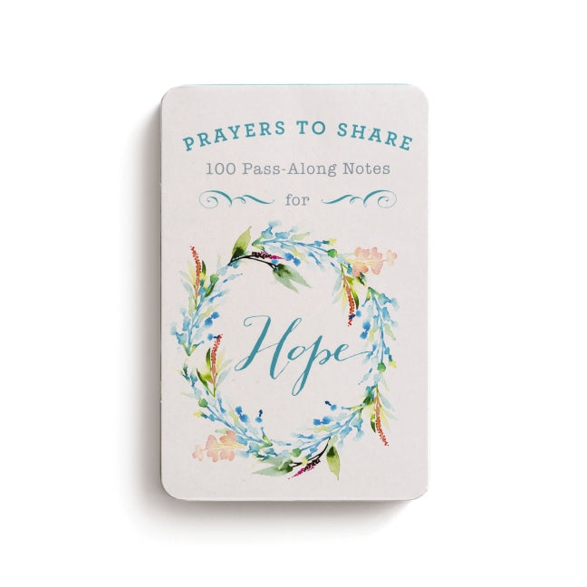 100 Pass-Along Notes for Hope: Prayers to Share (Shareable Messages of Encouragement with a Prayer, Scripture, and Inspirational Quote)