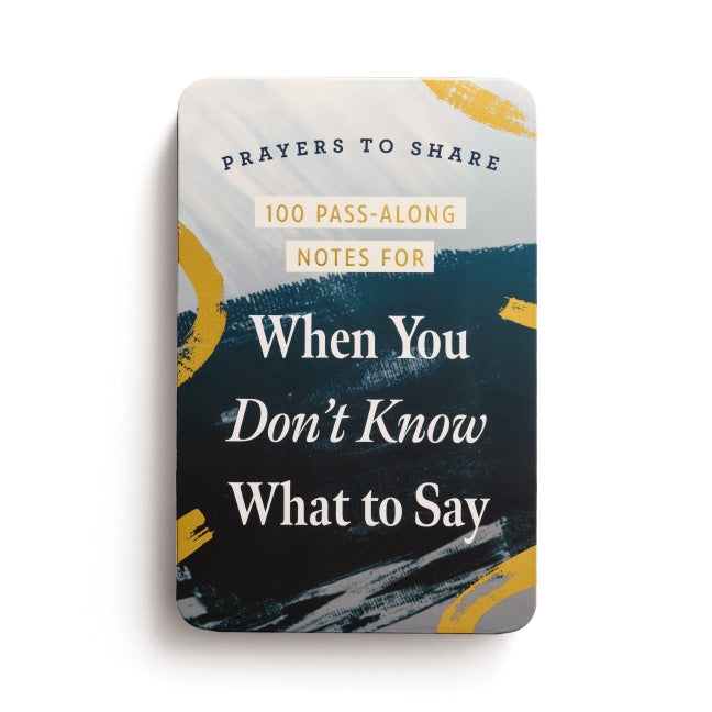 100 Pass-Along Notes for When You Don't Know What to Say: Prayers to Share (Shareable Messages of Encouragement with a Prayer, Scripture, and Inspirational Quote)