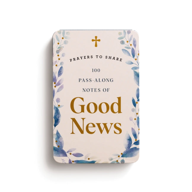 100 Pass-Along Notes of Good News: Prayers to Share (Shareable Messages of Encouragement with a Prayer, Scripture, and Inspirational Quote)