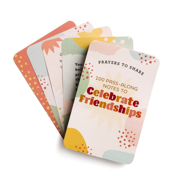 100 Pass-Along Notes to Celebrate Friendships: Prayers to Share (Shareable Messages of Encouragement with a Prayer, Scripture, and Inspirational Quote)