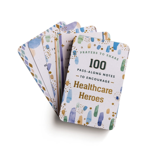 100 Pass-Along Notes to Encourage Healthcare Heroes: Prayers to Share (Shareable Messages of Encouragement with a Prayer, Scripture, and Inspirational Quote)