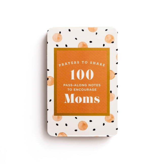 100 Pass-Along Notes to Encourage Moms: Prayers to Share (Shareable Messages of Encouragement with a Prayer, Scripture, and Inspirational Quote)
