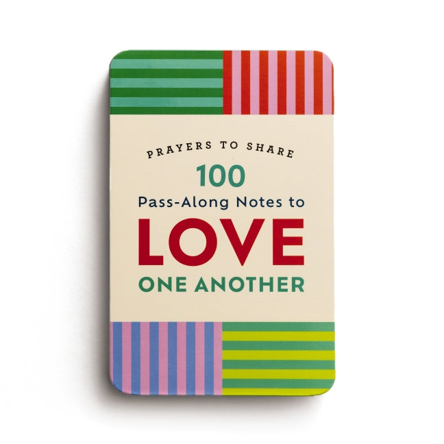 100 Pass-Along Notes to Love One Another: Prayers to Share (Shareable Messages of Encouragement with a Prayer, Scripture, and Inspirational Quote)