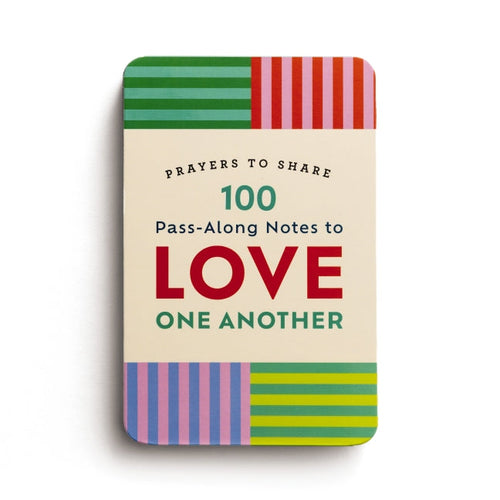 100 Pass-Along Notes to Love One Another: Prayers to Share (Shareable Messages of Encouragement with a Prayer, Scripture, and Inspirational Quote)