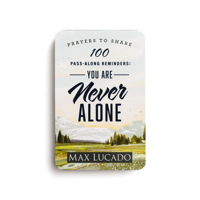 100 Pass-Along Reminders: You Are Never Alone: Prayers to Share (Shareable Messages of Encouragement with a Prayer, Scripture, and Inspirational Quote)