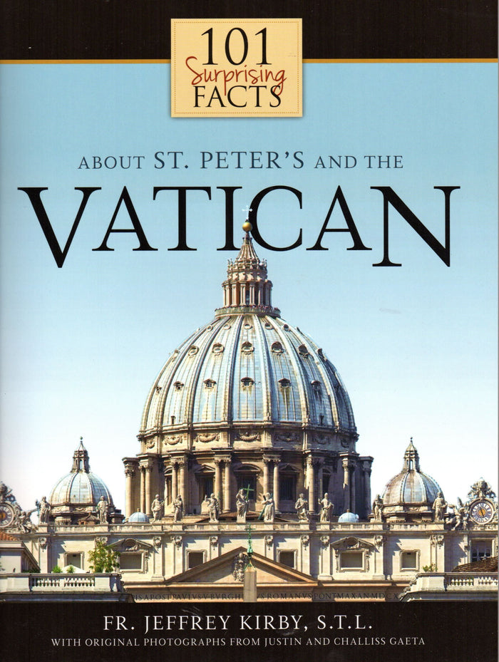 101 Surprising Facts about St Peter's and the Vatican