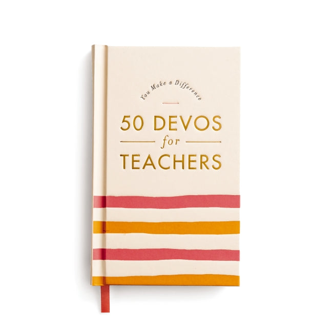 50 Devos for Teachers: A 50-Day Devotional – The Perfect Appreciation Gift or Encouraging Present for the Teacher or Educator in Your Life