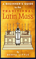 A Beginner's Guide to the Traditional Latin Mass
