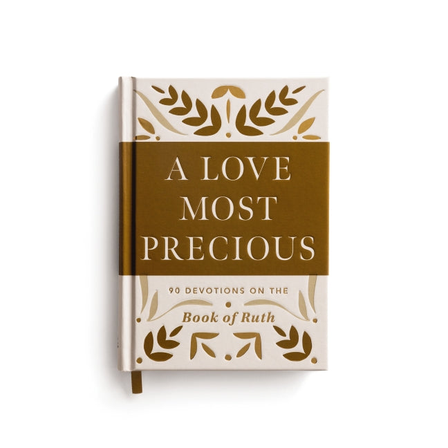 A Love Most Precious: 90 Devotions on the Book of Ruth