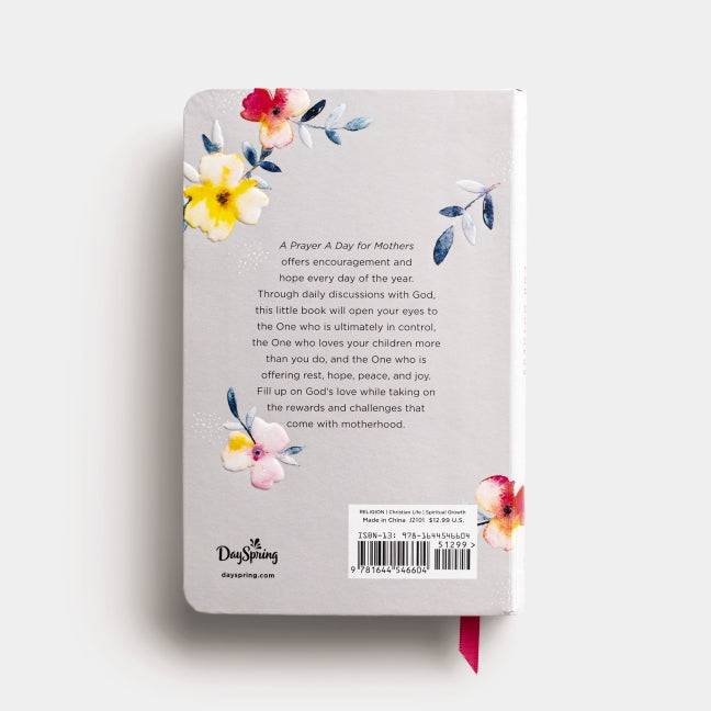 A Prayer a Day for Mothers: A Year of Wisdom and Guidance from God’s Word (A 365-Day Prayer Devotional for Busy Moms)