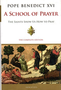 A School of Prayer: The Saints Show Us How to Pray PB