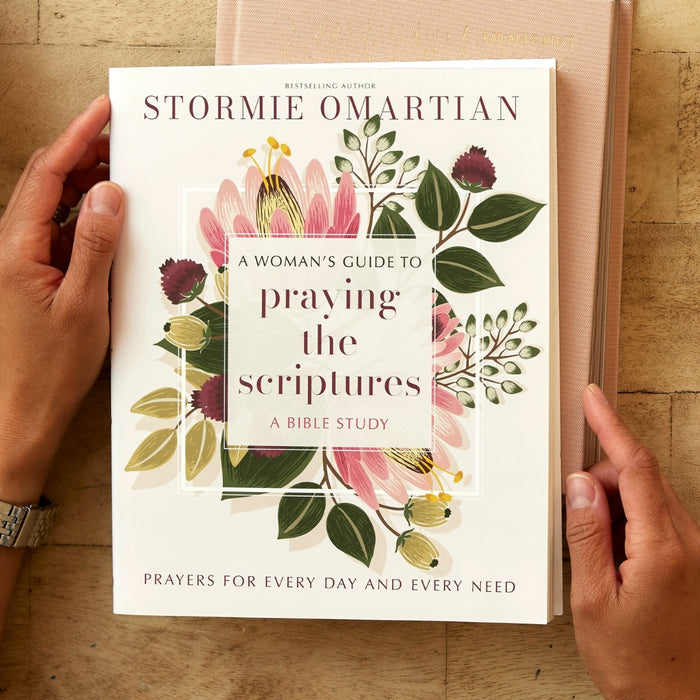 A Woman's Guide to Praying the Scriptures: Prayers for Every Day and Every Need (A Prayer Bible Study)