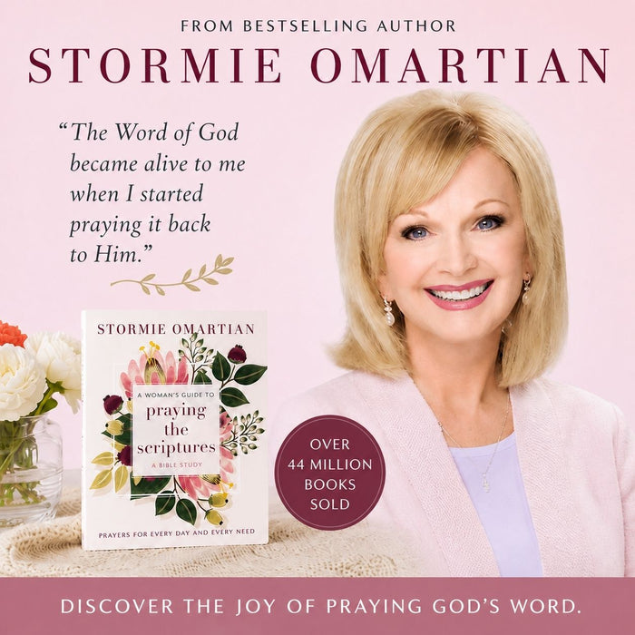 A Woman's Guide to Praying the Scriptures: Prayers for Every Day and Every Need (A Prayer Bible Study)