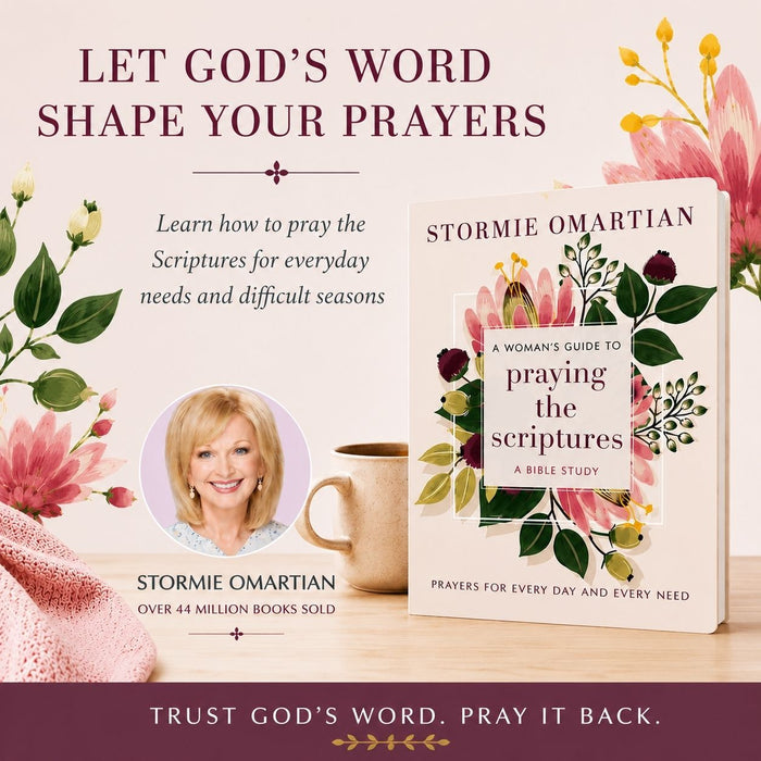 A Woman's Guide to Praying the Scriptures: Prayers for Every Day and Every Need (A Prayer Bible Study)