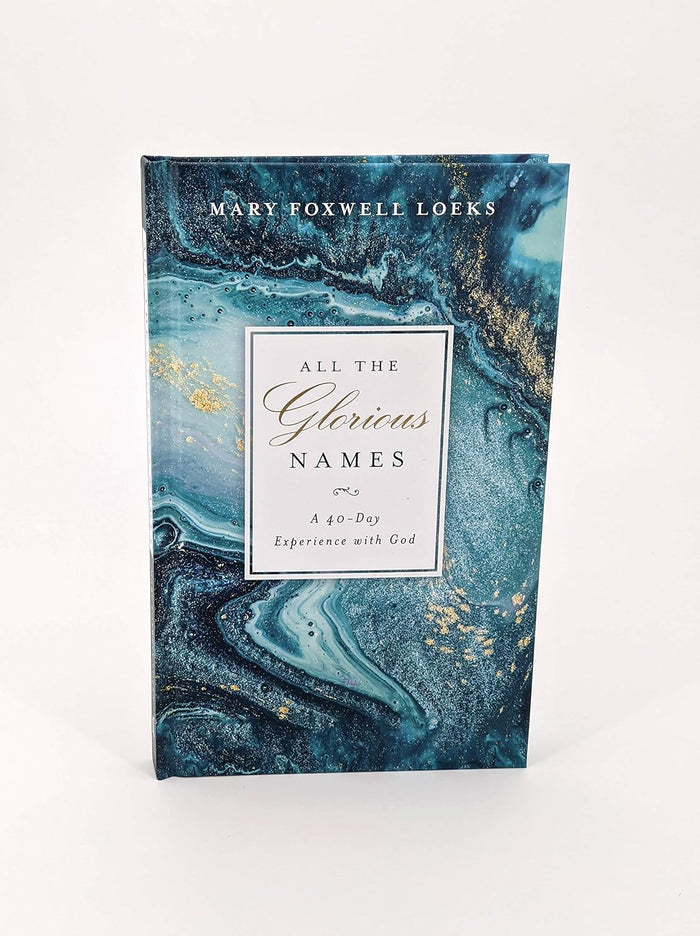 All the Glorious Names: A 40-Day Experience with God