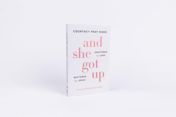 And She Got Up: Shattered by Loss, Restored by Jesus