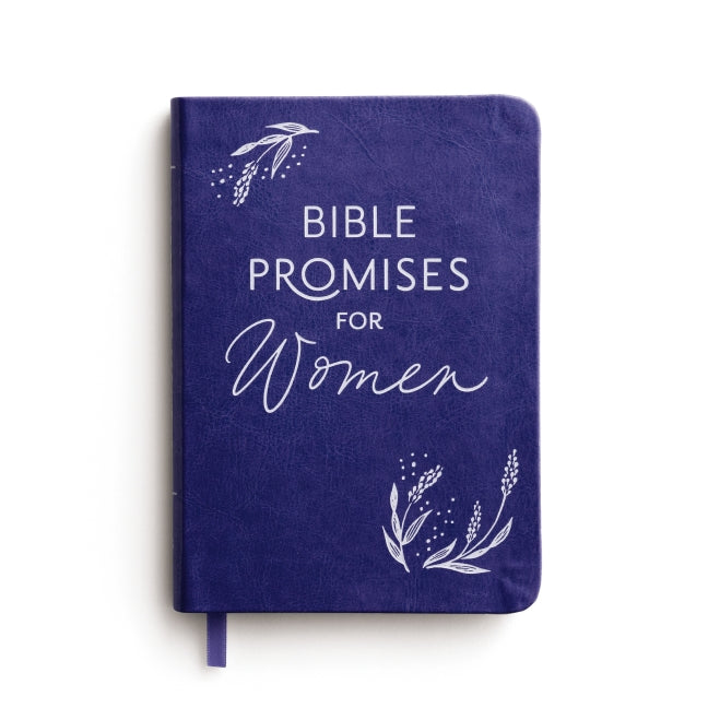 Bible Promises for Women: Wisdom from God's Word for Confidence and Joy in the Ups and Downs of Womanhood (A 75-Day Devotional)
