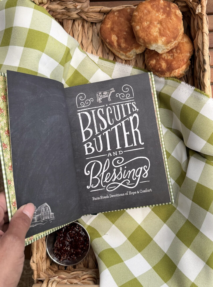 Biscuits, Butter, and Blessings: Farm Fresh Devotions for Hope & Comfort (A 90-Day Devotional with Inspiring Country Wisdom and Delicious Downhome Recipes)