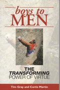 Boys to Men: The Transforming Power of Virtue