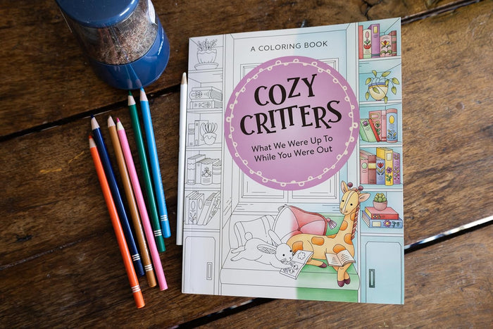 Cozy Critters Coloring Book: What We Were Up to While You Were Out