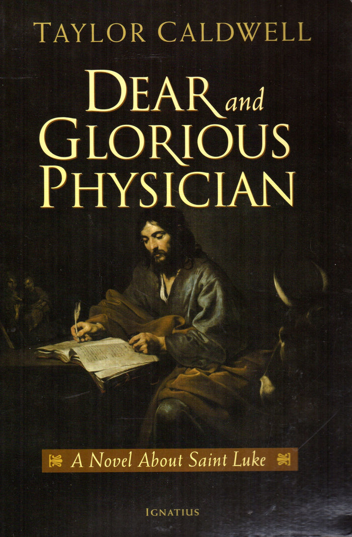 Dear and Glorious Physician: A Novel about Saint Luke