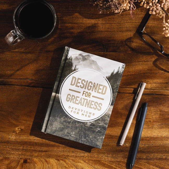 Designed for Greatness: Devotions for Men (A 90-Day Devotional to Dismantle Fear and Discover Purpose)