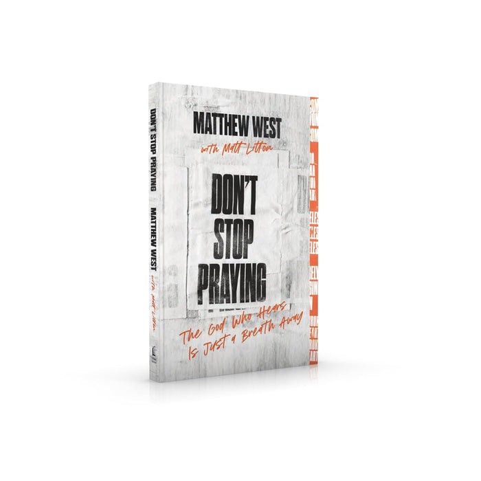 Don't Stop Praying: The God Who Hears Is Just a Breath Away (A 40 Day Prayer Journey)