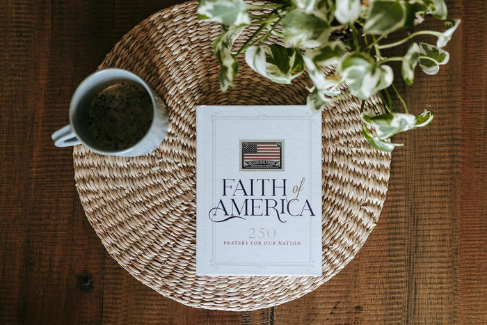 Faith of America: 250 Prayers for our Nation (Celebrating 250 years of the United States of America's History – includes the Declaration of Independence, Constitution, & Bill of Rights)