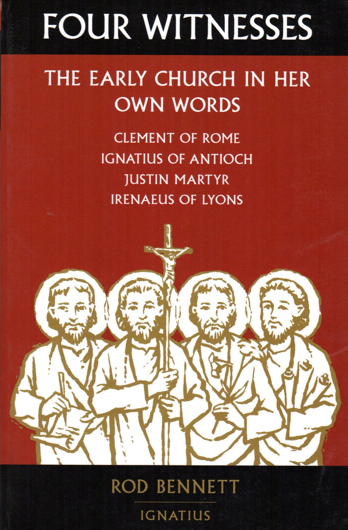 Four Witnesses : The Early Church in Her Own Words