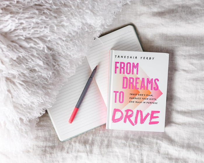 From Dreams to Drive: Trust God’s Plan, Embrace Your Gifts, and Walk in Purpose