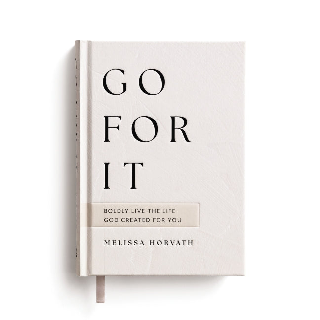 Go For It: 90-Day Devotional to Overcome Your Fears and Pursue Your Purpose (The Perfect Christian Gift for Women)