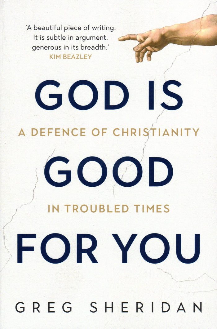 God is Good for You: A Defence of Christianity in Troubled Times