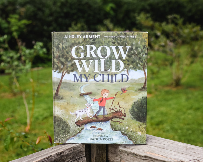 Grow Wild, My Child