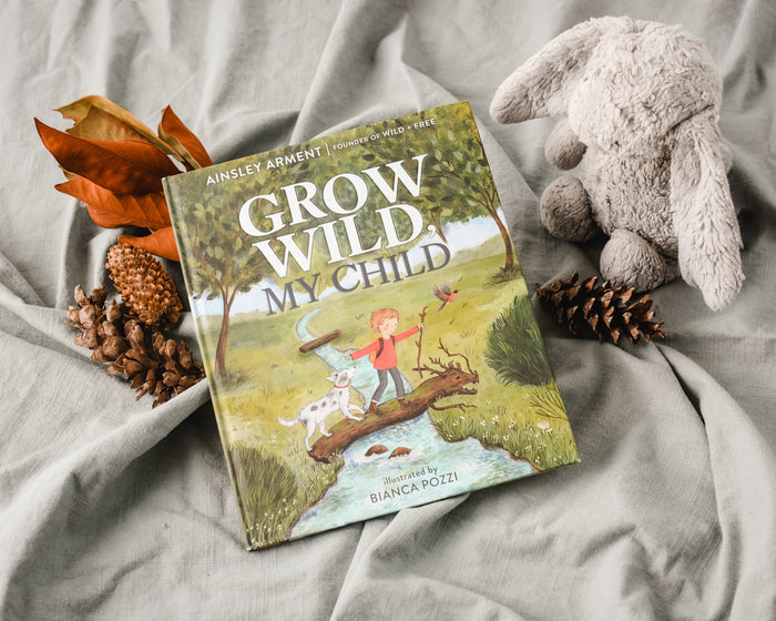 Grow Wild, My Child