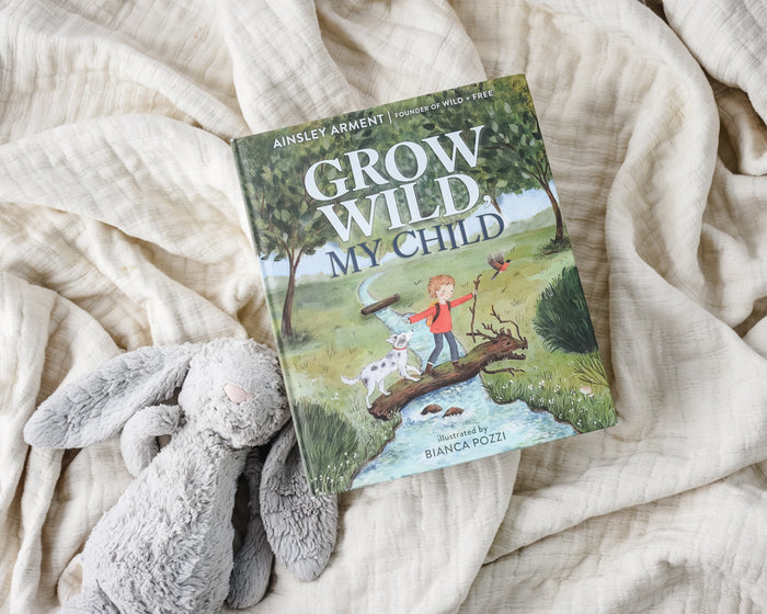 Grow Wild, My Child