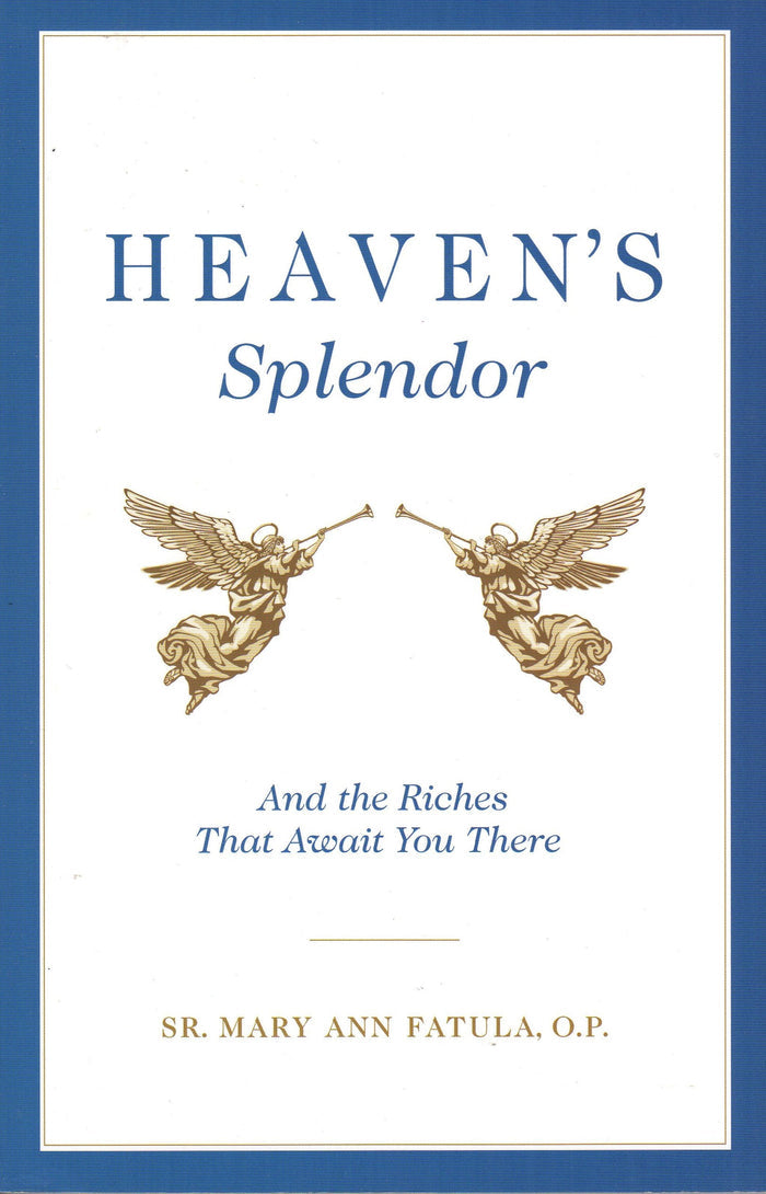 Heaven's Splendour: And the Riches That Await You There