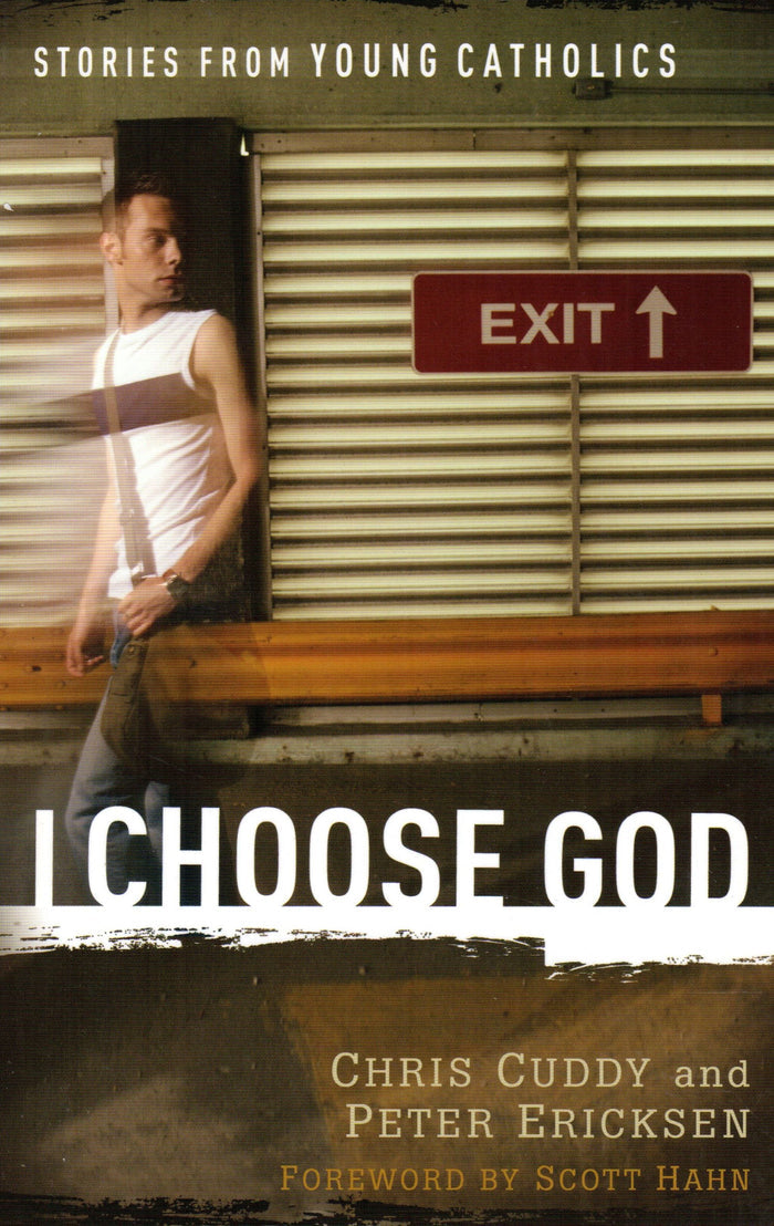 I Choose God Stories From Young Catholics