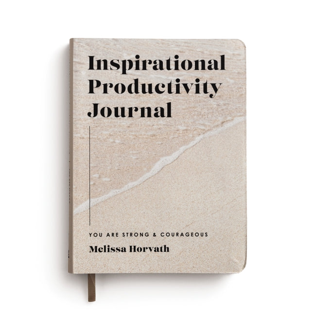 Inspirational Productivity Journal: You Are Strong & Courageous (A 10-Week Journey to Set New Goals, Embrace Your Dreams, and Focus Your Heart on God)
