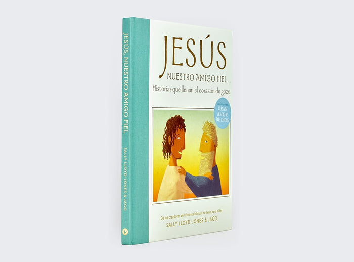 Jesús, nuestro amigo fiel: Historias que llenan el corazón de gozo