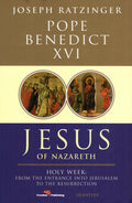 Jesus of Nazareth: Part Two - Holy Week: From the Entrance Into Jerusalem To The Resurrection.