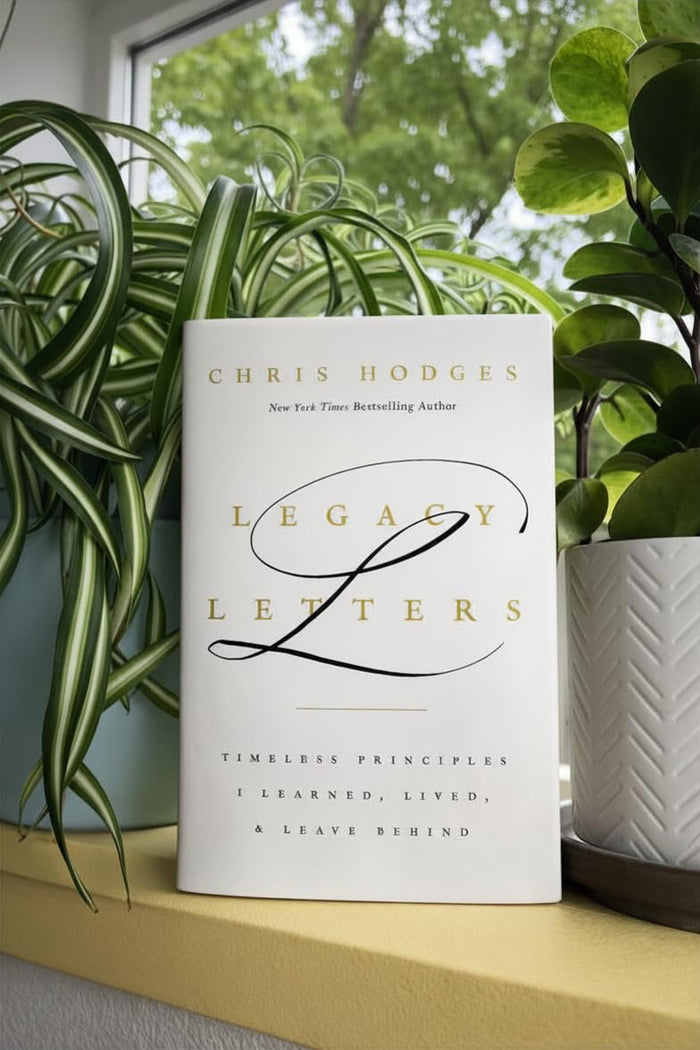 Legacy Letters: Timeless Principles I Learned, Lived, and Leave Behind