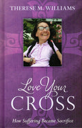 Love Your Cross: How Suffering Became Sacrifice