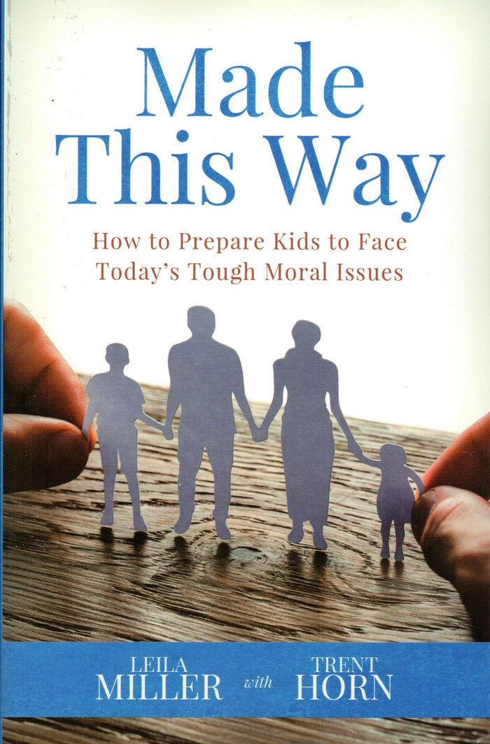 Made This Way: How to Prepare Kids to Face Today's Tough Moral Issues