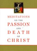 Meditations on the Passion and Death of Christ