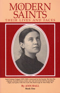 Modern Saints, Their Lives and Faces, Book 1