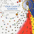 Our Lady's Garden: A Colouring Book for Prayer and Meditation