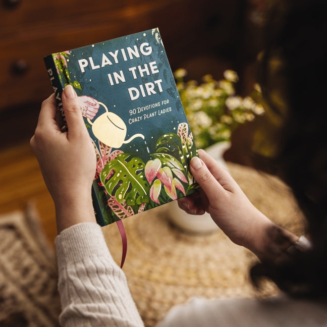 Playing in the Dirt: 90 Devos for Crazy Plant Ladies (A 90-Day Devotional) – The Perfect Christian Gift for Plant Lovers and Gardening Enthusiasts