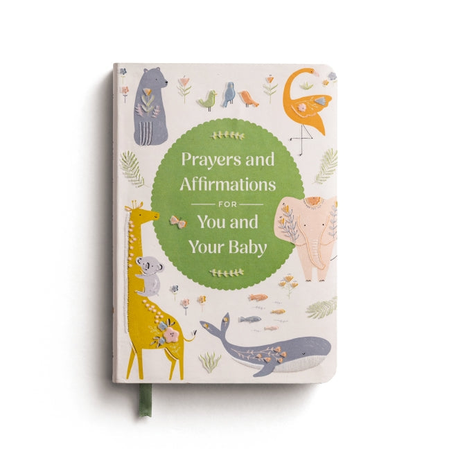 Prayers and Affirmations for You and Your Baby: A 45-Day Prayer Devotional to Inspire and Reassure New and Expectant Mothers