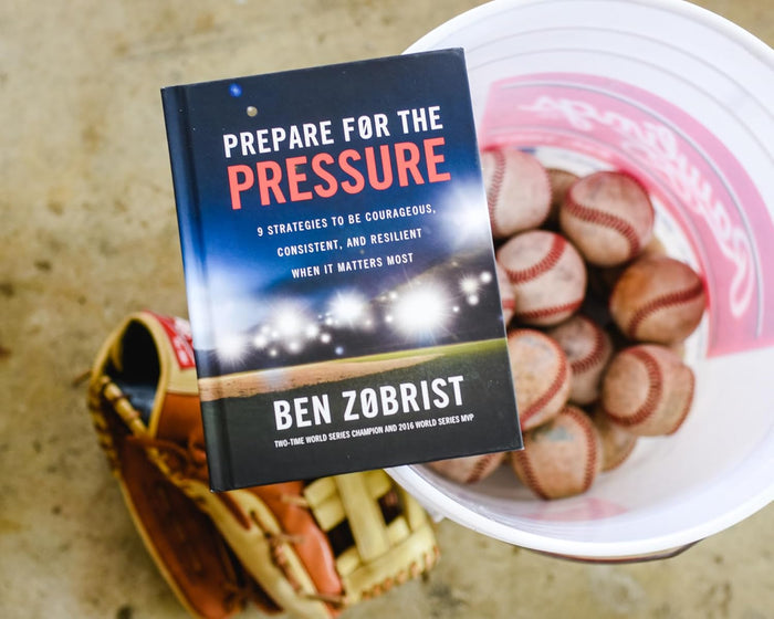 Prepare for the Pressure: 9 Strategies to be Courageous, Consistent, and Resilient When It Matters Most