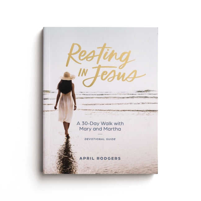 Resting in Jesus: A 30-Day Walk with Mary & Martha – Devotional Journal Guide (30 Daily Devotions with Reflection Questions and Journaling Space)